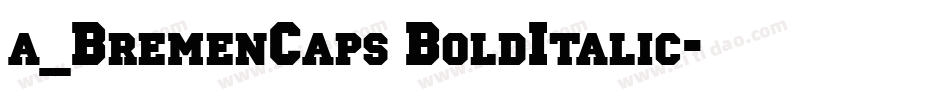 a_BremenCaps BoldItalic字体转换